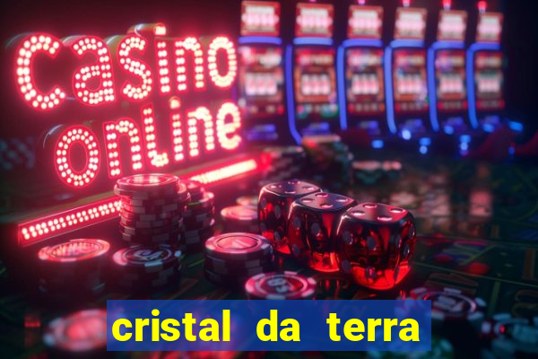 cristal da terra stardew valley